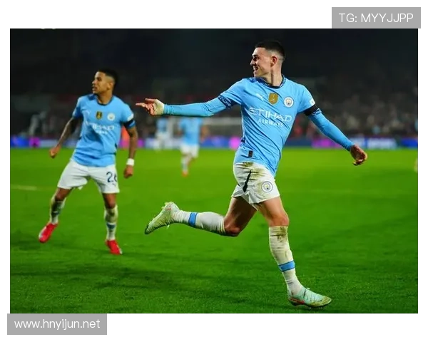 福登曼城生涯解析:体系适配与进攻角色