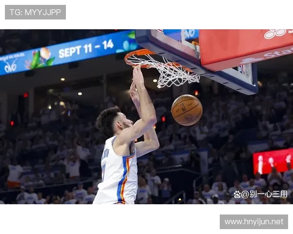 切特·霍姆格伦内线挡拆制造错位显著提升球队攻防效率